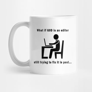 What if GOD is an editor Mug